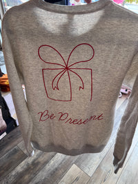 Be Present Sweatshirt