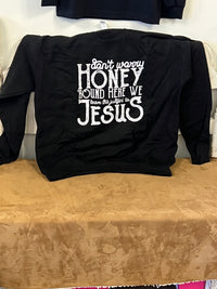 Don’t Worry Honey Sweatshirt